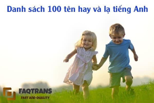 100 Tên Hay và Lạ Tiếng Anh Cho Con Của Bạn - Danh Sách Tên Độc Đáo Cho Bé