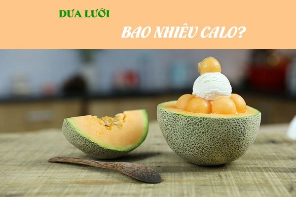 Ăn dưa lưới có béo không? Tìm hiểu sự thật từ chuyên gia dinh dưỡng