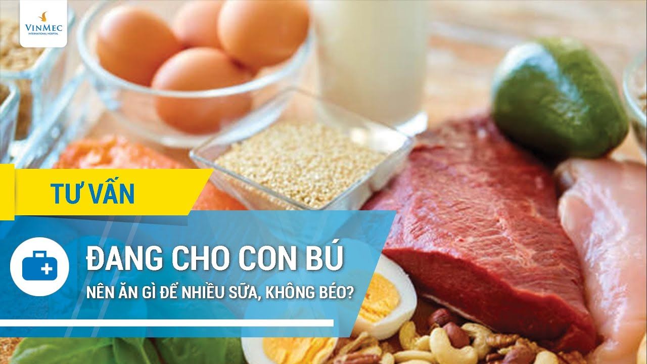 Ăn gì để tăng lượng sữa cho con bú? Tìm hiểu 10 loại thực phẩm hữu ích!