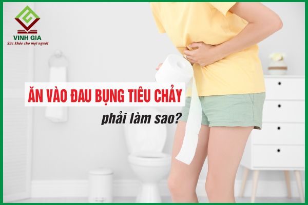 Thông tin về ăn vào là đi ngoài: Nguyên nhân và cách phòng tránh