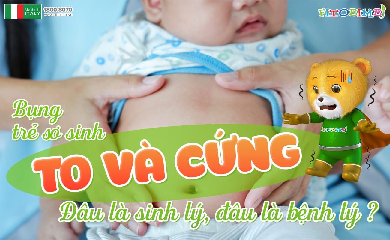 Bụng trẻ căng cứng - Nguyên nhân và cách điều trị hiệu quả