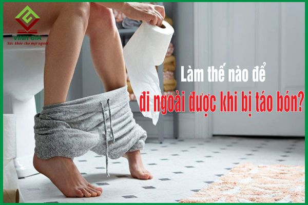 5 cách đi ngoài ngay lập tức hiệu quả và an toàn cho sức khỏe