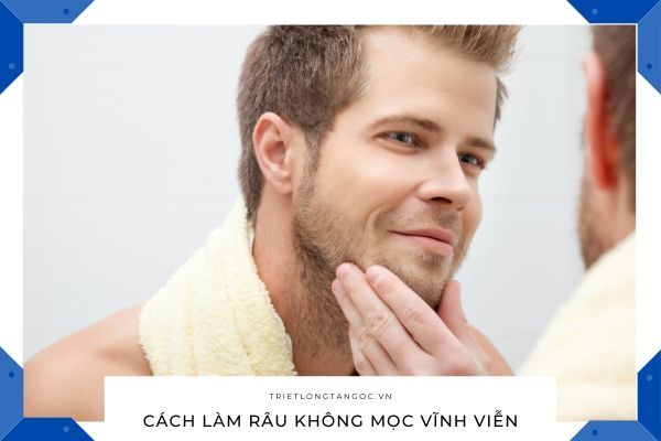 Cách làm cho râu không mọc nữa - Tips hiệu quả cho quý ông