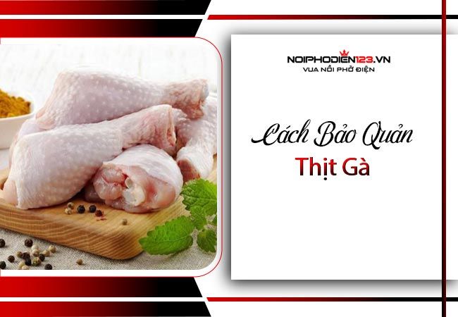 Cách xử lý thịt gà bị ôi - Hướng dẫn chi tiết từ A đến Z