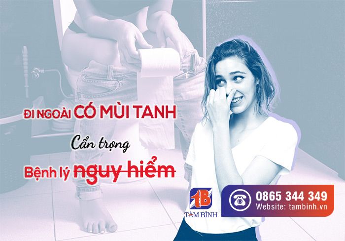 Đi ngoài ra nước có mùi tanh - Nguyên nhân và cách khắc phục