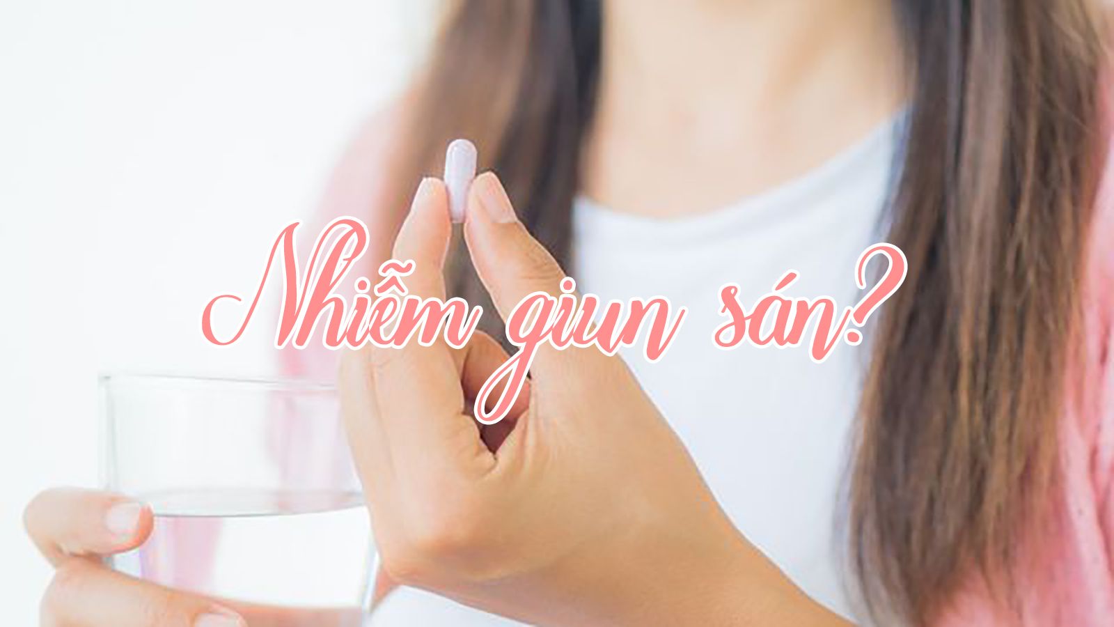 Điều trị sán chó - Những thông tin cần thiết và hiệu quả