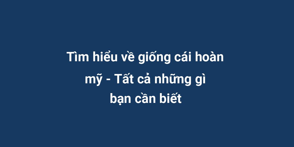 Tìm hiểu về giống cái hoàn mỹ - Tất cả những gì bạn cần biết