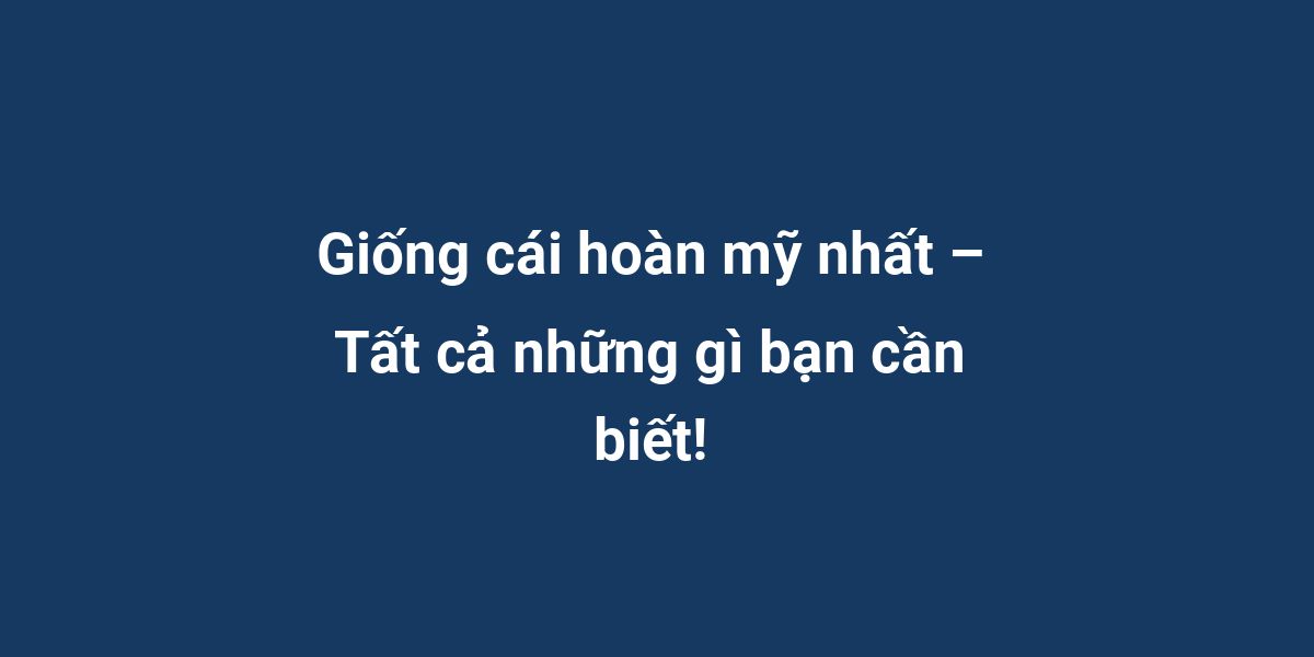 Giống cái hoàn mỹ nhất – Tất cả những gì bạn cần biết!