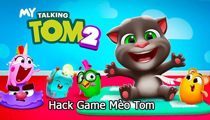 Hướng dẫn hack Mèo Tom - Thủ thuật hot nhất 2021