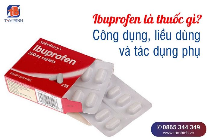 Tất tần tật thông tin về ibuprofen liều dùng cho bạn