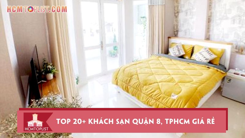 Tìm kiếm khách sạn giá rẻ ở Sài Gòn Quận 8 - Top lựa chọn 2021