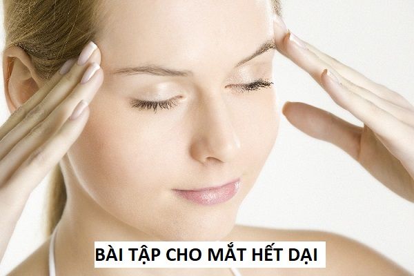 Làm sao cho mắt hết dại? Cách đơn giản tại nhà