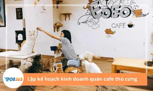 Lập kế hoạch kinh doanh quán cafe thú cưng: Tất cả những gì bạn cần biết để thành công