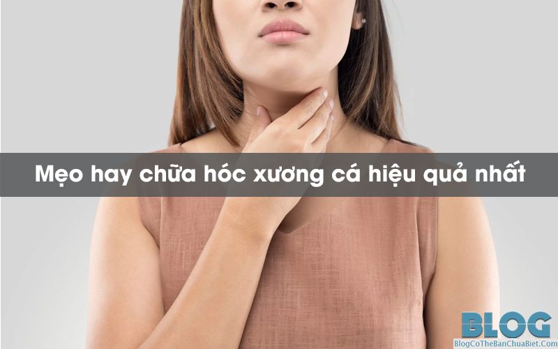 5 mẹo chữa hóc ở cổ hiệu quả tại nhà - Những cách giúp giảm đau và khó thở