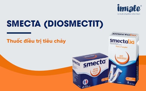 Tìm hiểu về Smecta - Thuốc điều trị tiêu chảy hiệu quả