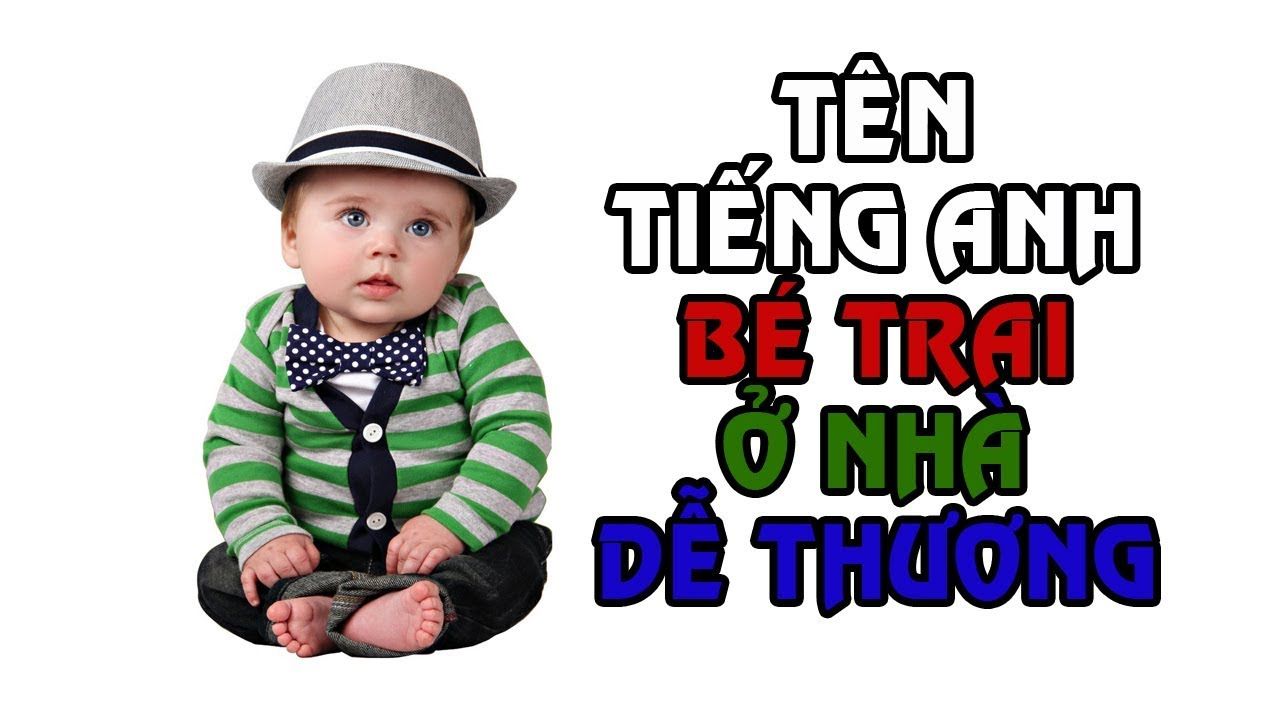 Những gợi ý tên kêu ở nhà cho bé trai dễ thương và ý nghĩa