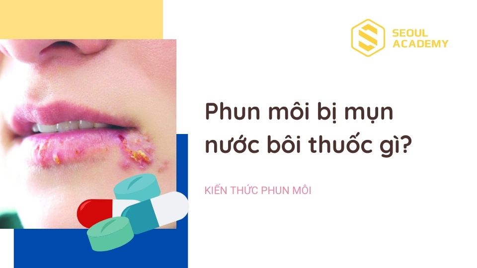 Tìm hiểu về thuốc bôi mụn nước - Cách hoạt động, thành phần và cách dùng