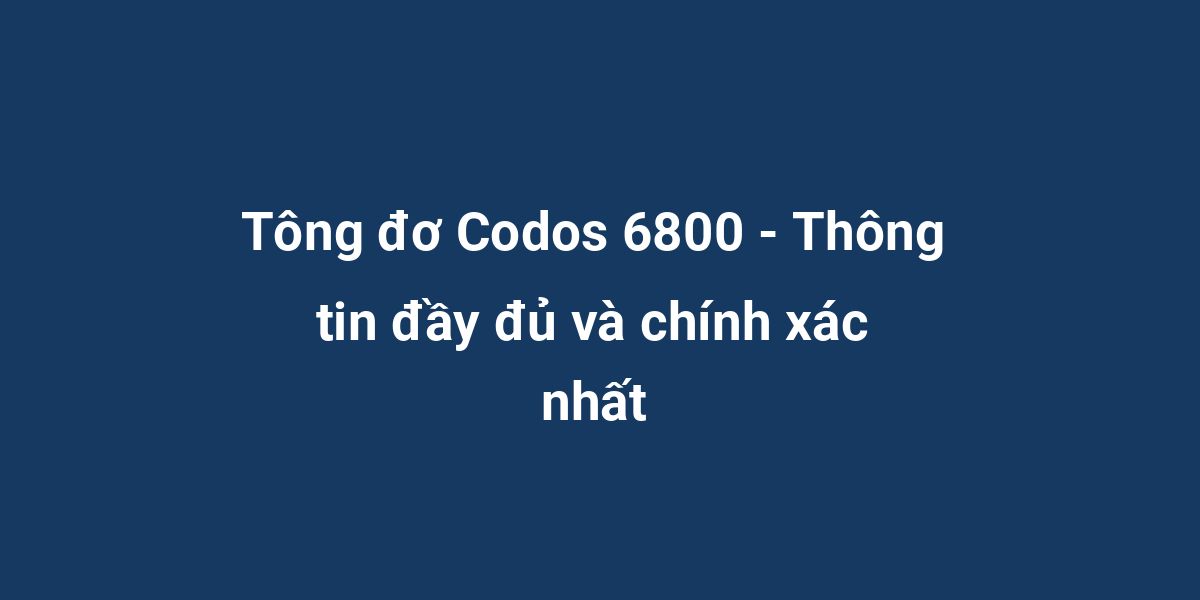 Tông đơ Codos 6800 - Thông tin đầy đủ và chính xác nhất