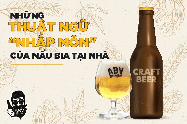 Tự nấu bia tại nhà - Hướng dẫn cách làm và các bước thiết yếu