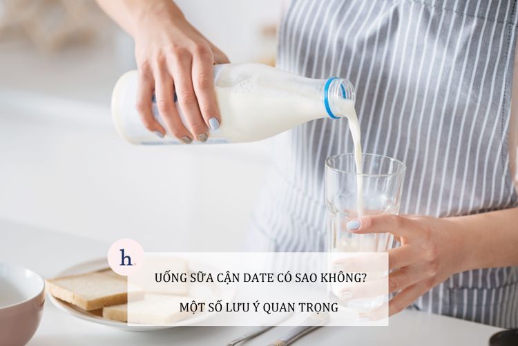 Uống sữa cận date có ảnh hưởng đến sức khỏe hay không?