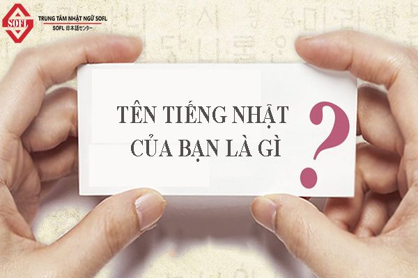 Hướng dẫn chi tiết cách viết tên bằng tiếng Nhật