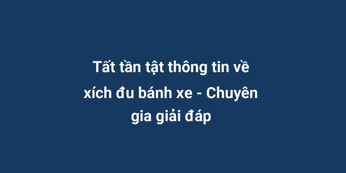 Tất tần tật thông tin về xích đu bánh xe - Chuyên gia giải đáp