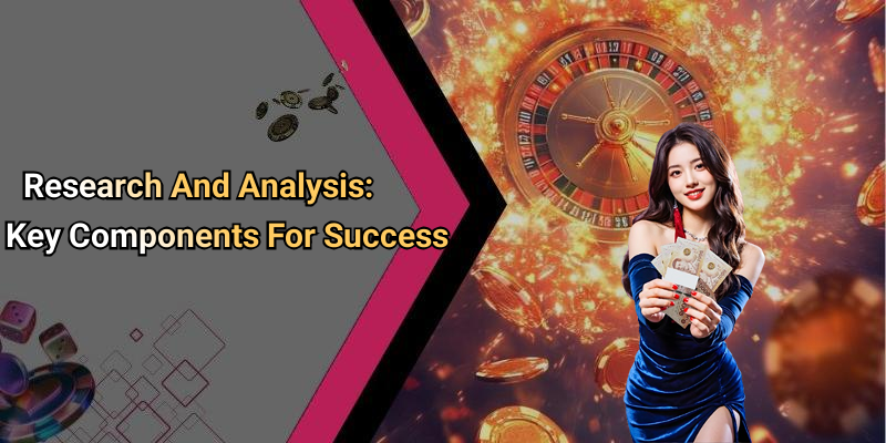 Research And Analysis: Key Components For Success