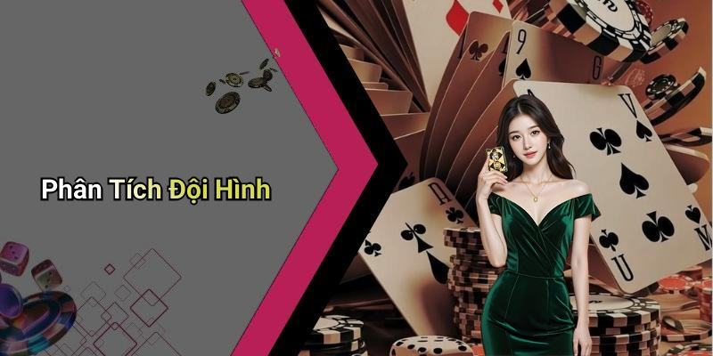 Phân Tích Đội Hình