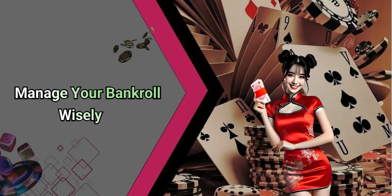 Manage Your Bankroll Wisely