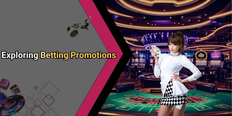 Exploring Betting Promotions
