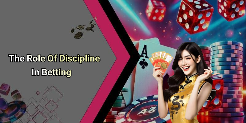 The Role Of Discipline In Betting