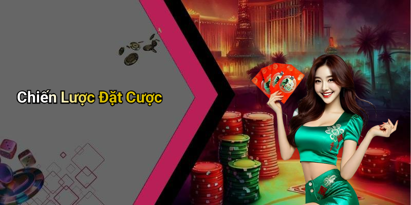 Chiến Lược Đặt Cược