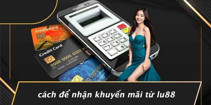 Cách Để Nhận Khuyến Mãi Từ LU88