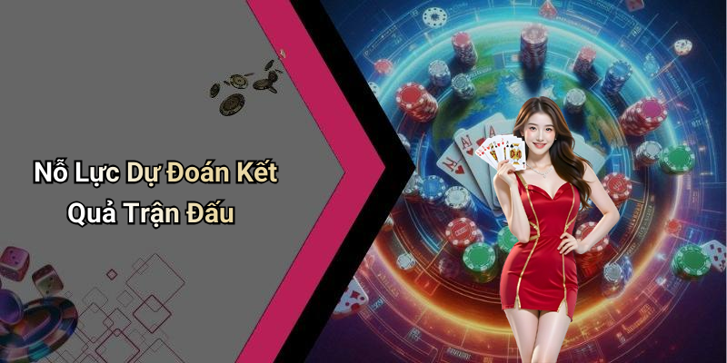 Nỗ Lực Dự Đoán Kết Quả Trận Đấu